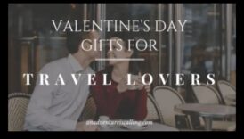 شرارة المغامرة: هدايا مستوحاة من السفر لعيد الحب الجريء